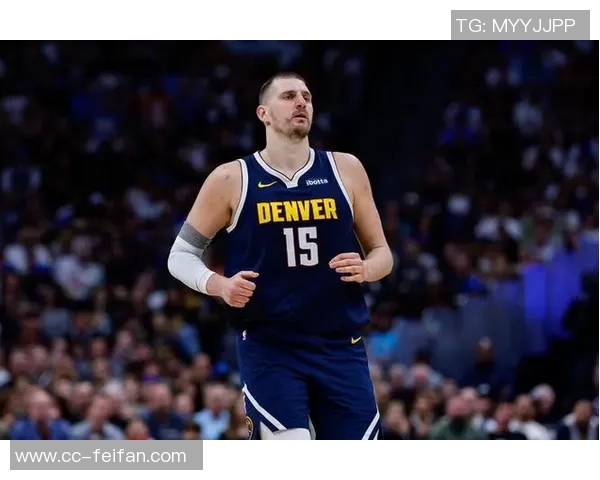 约基奇单场得分助攻再创新高中锋群体表现相形见绌